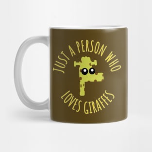 Just a person who loves giraffes Mug